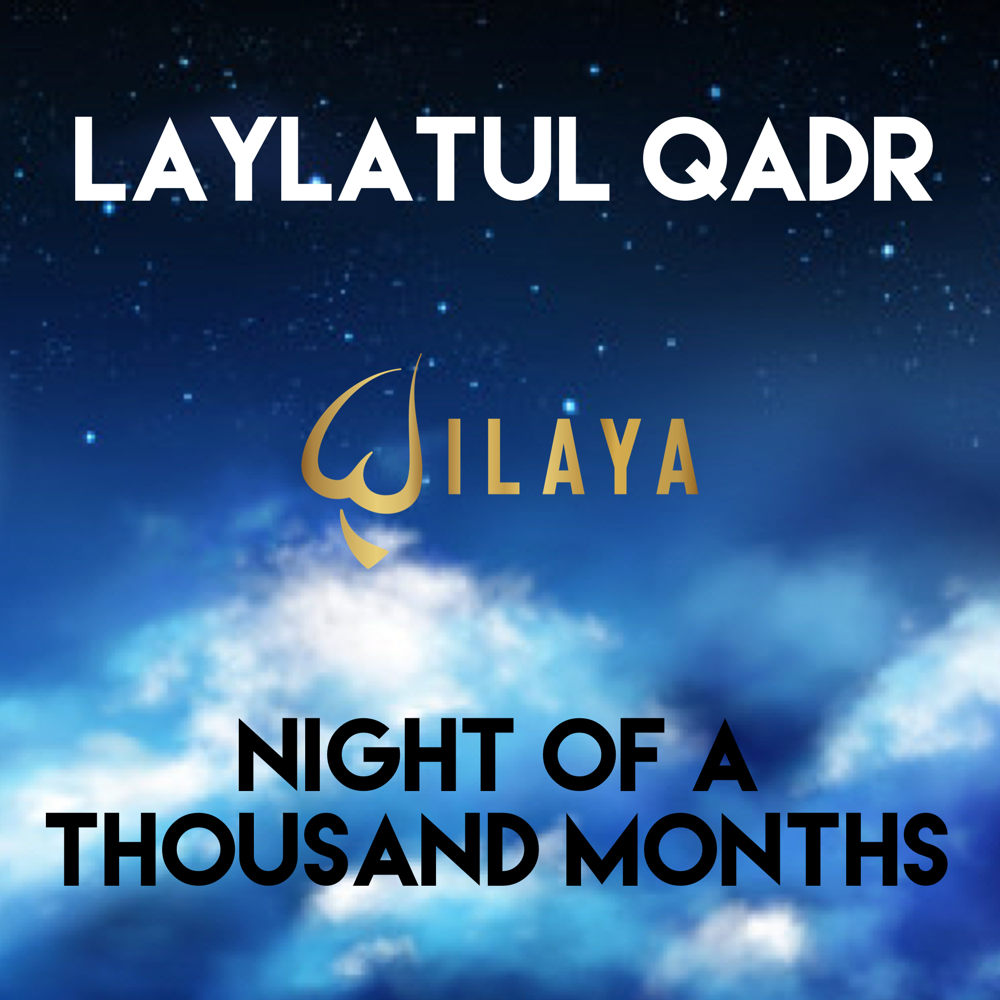 Laylatul Qadr - Night of a Thousand Months